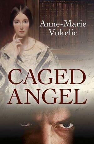 Caged Angel by Anne-Marie Vukelic