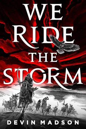 We Ride the Storm by Devin Madson