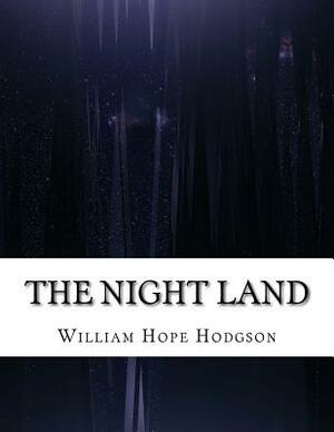 The Night Land by William Hope Hodgson