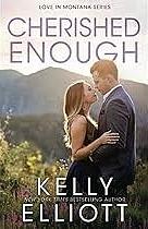 Cherished Enough by Kelly Elliott