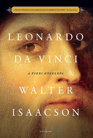 Leonardo da Vinci: A zseni közelről by Walter Isaacson