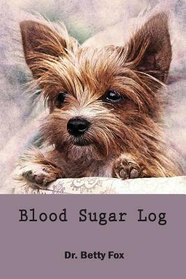 Blood Sugar Log: Blood Sugar Tracker Weekly in 53 Weeks, Diabetic Diet Plans for Weight Loss, Diabetes Code, Blood Sugar Diet, Obesity by Betty Fox