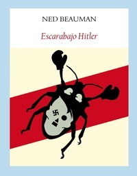 Escarabajo hitler by Ned Beauman