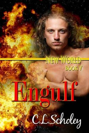 Engulf by C.L. Scholey