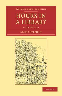 Hours in a Library - 3 Volume Set by Leslie Stephen