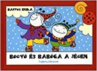 Bogyó \u200bés Babóca a jégen by Erika Bartos