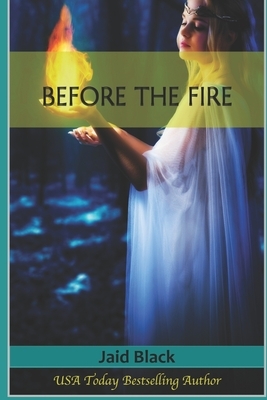 Before The Fire by Jaid Black
