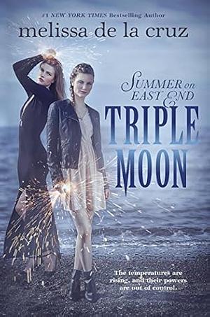 Triple Moon: Summer on East End by Melissa de la Cruz, Melissa de la Cruz