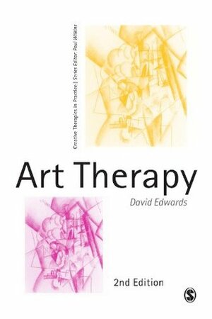 Art Therapy (Creative Therapies in Practice series) by David Edwards