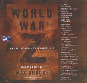 World War Z: An Oral History of the Zombie War by Max Brooks