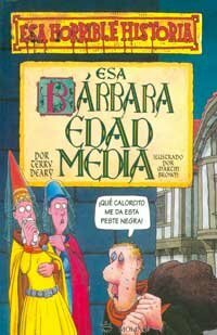 Esa Barbara Edad Media by Terry Deary