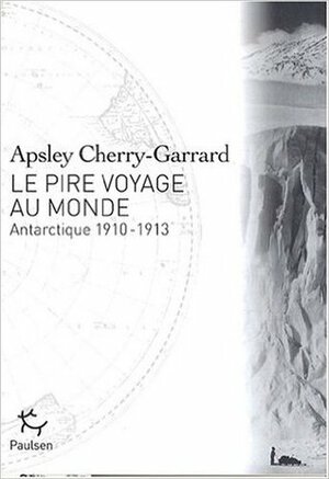Le pire voyage au monde by Apsley Cherry-Garrard