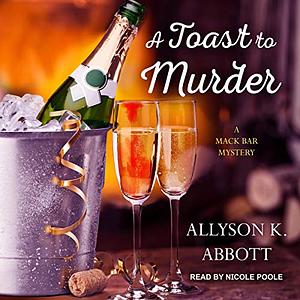 A Toast to Murder by Allyson K. Abbott