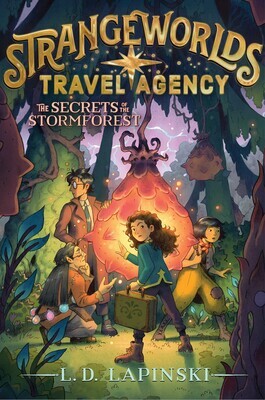 The Strangeworlds Travel Agency: The Secrets of the Stormforest by L. D. Lapinski