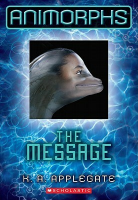 The Message by K.A. Applegate