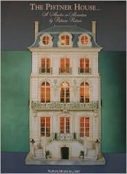 The Pistner House: A Master in Miniature by James Lilliefors, Patricia Pistner