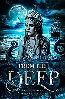 From The Deep: A Fiction-Atlas Press Anthology by Sabetha Danes, Lisah Jayne Walden, L.B. Carter, James Rickett, J.C. Brown, Rosa Marchisella, Emma Shelford, K. Matt, C.L. Cannon, Anthea Sharp, Kat Parrish, Lena Lane, L.J. Wynn, LeAnn Mason, JC Brown, Margo Bond Collins, Melissa A. Joy