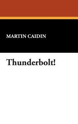 Thunderbolt! by Martin Caidin