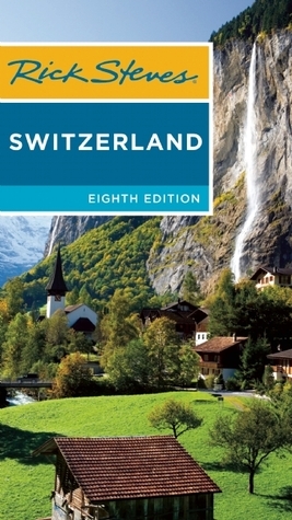 Rick Steves' Switzerland 2007 by Rick Steves