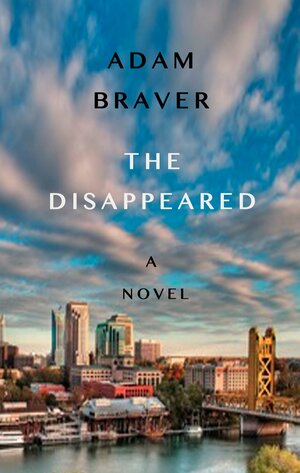 The Disappeared by Adam Braver