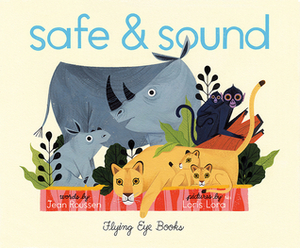 Safe and Sound by Loris Lora, Jean Roussen