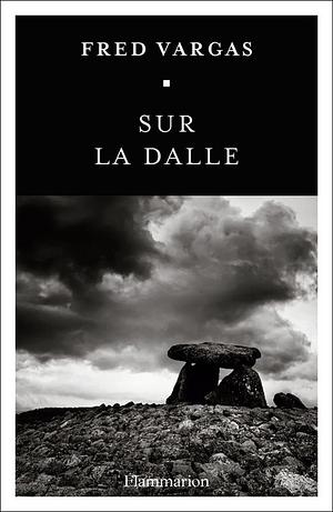 Sur la dalle by Fred Vargas