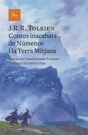 Contes inacabats de Númenos i la Terra Mitjana by J.R.R. Tolkien