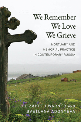 We Remember, We Love, We Grieve by Elizabeth Warner, Svetlana Adonyeva