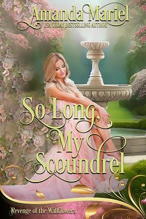  So Long, My Scoundrel by Amanda Mariel