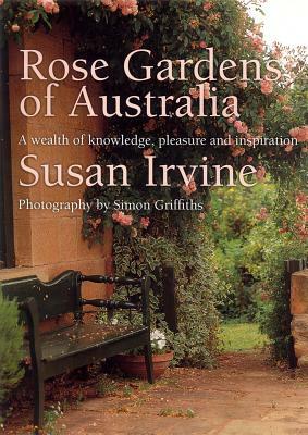 Rose Gardens of Australia by Susan Irvine