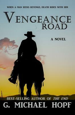 Vengeance Road by G. Michael Hopf