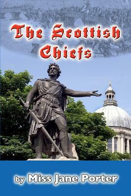 The Scottish Chiefs by Jane Porter