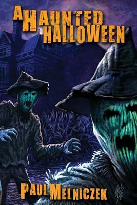 A Haunted Halloween by Paul Melniczek