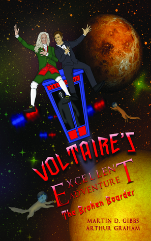 Voltaire's Excellent Adventure: The Broken Boarder by Martin D. Gibbs, Arthur Graham