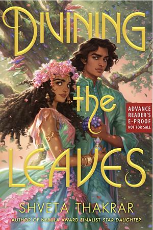 Divining the Leaves by Shveta Thakrar