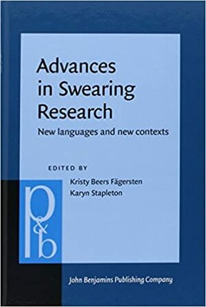 Advances in Swearing Research: New Languages and New Contexts by Kristy Beers Fägersten, Karyn Stapleton