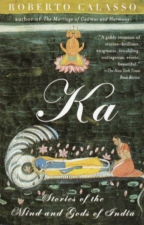 Ka: Stories of the Mind and Gods of India by Roberto Calasso, Tim Parks