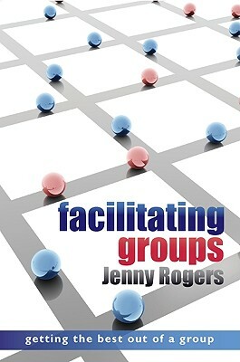 Facilitating Groups by Jenny Rogers, Rogers Jenny