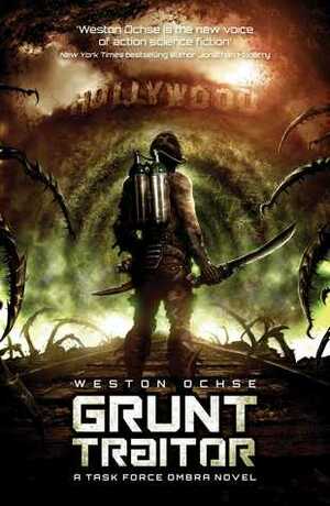 Grunt Traitor by Weston Ochse