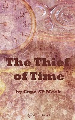 The Thief of Time by S.P. Meek