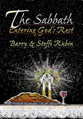 Sabbath: Entering God's Rest by Steffi Rubin, Barry Rubin