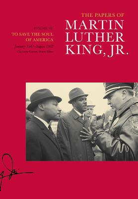 To Save the Soul of America, January 1961-August 1962 by Martin Luther King Jr.