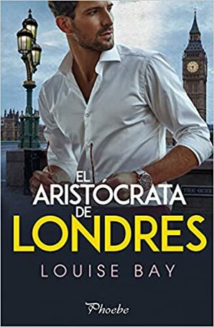 El aristócrata de Londres by Louise Bay