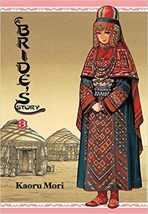 The Bride's Stories Vol. 3 by Kaoru Mori