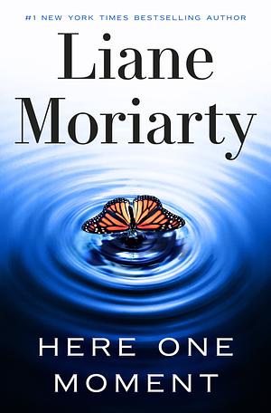 Here One Moment by Liane Moriarty