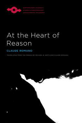 At the Heart of Reason by Claude Romano