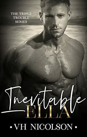 Inevitable Ella by V.H. Nicolson