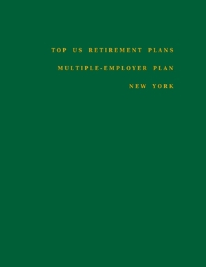 Top US Retirement Plans - Multiple-Employer Plan - New York: Employee Benefit Plans by Omar Hassan