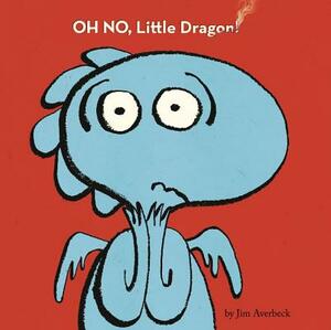 Oh No, Little Dragon! by Jim Averbeck