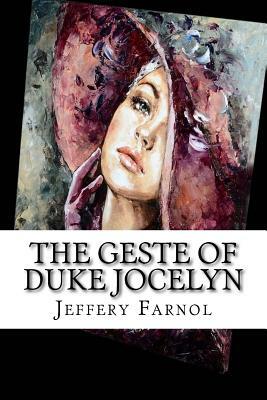 The Geste of Duke Jocelyn by Jeffery Farnol